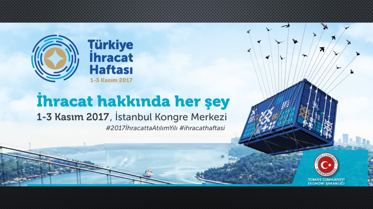 Türkiye İhracat Haftası  1-3 Kasım